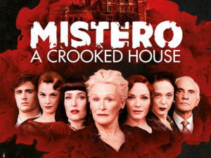 MISTERO A CROOKED HOUSE (2017)