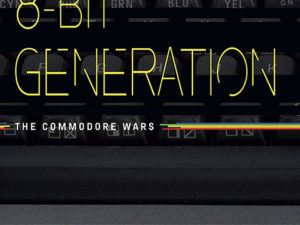 8 BIT GENERATION: THE COMMODORE WARS (2016)