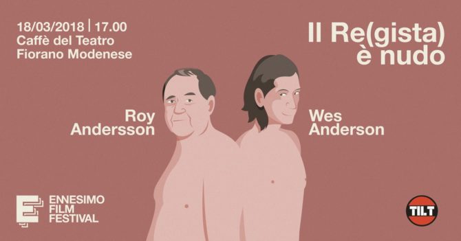 Il Re(gista)è nudo - Ennesimo FIlm Festival - Roy Andersson Wes Anderson